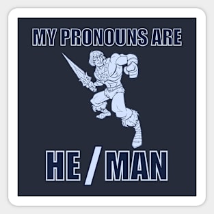My Pronouns Are He / Man Sticker